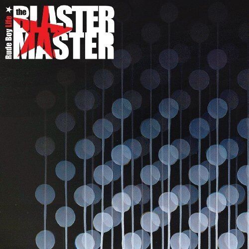 Blaster Master Rude Boy Life (CD)