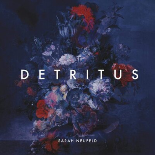 Sarah Neufield Sarah Neufield: Detritus (CD) Album