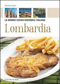 Lombardia grande cucina regionale italiana Gribaudo ed.