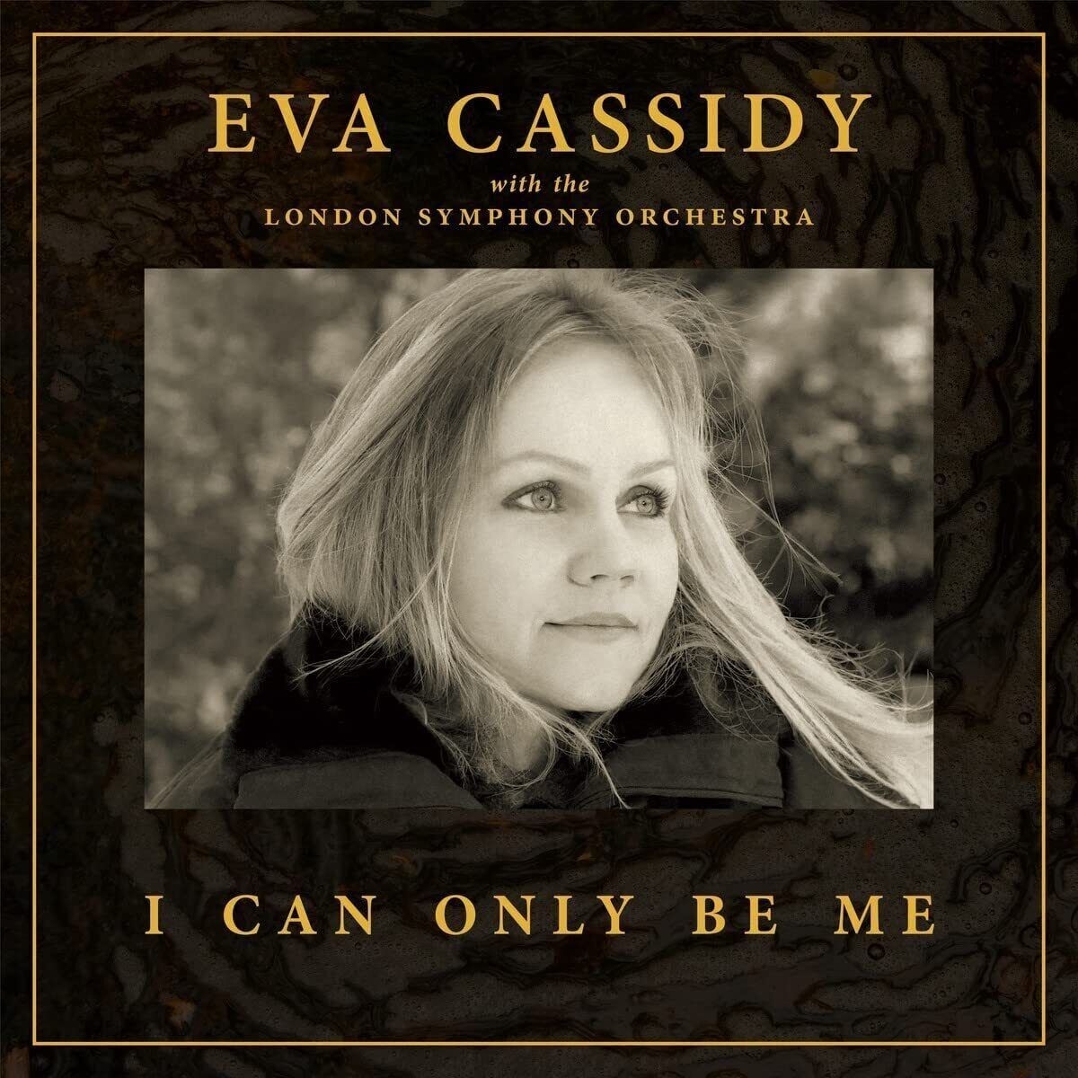 Eva Cassidy  - I Can Only Be Me - Vinile (with the london symphony orchestra)