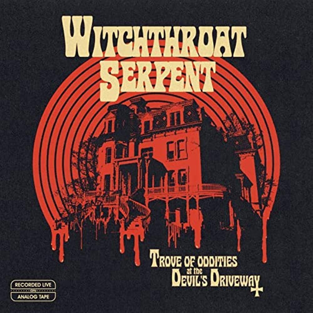 Trove Of Oddities At The Devils Driveway - Witchthroat Serpent (Vinile)