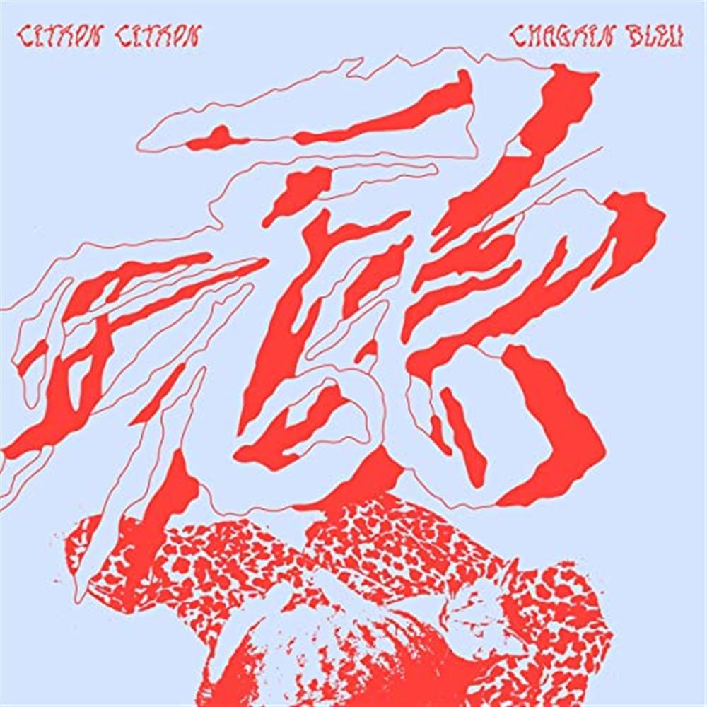 Chagrin Bleu - Citron Citron (Audio cd)
