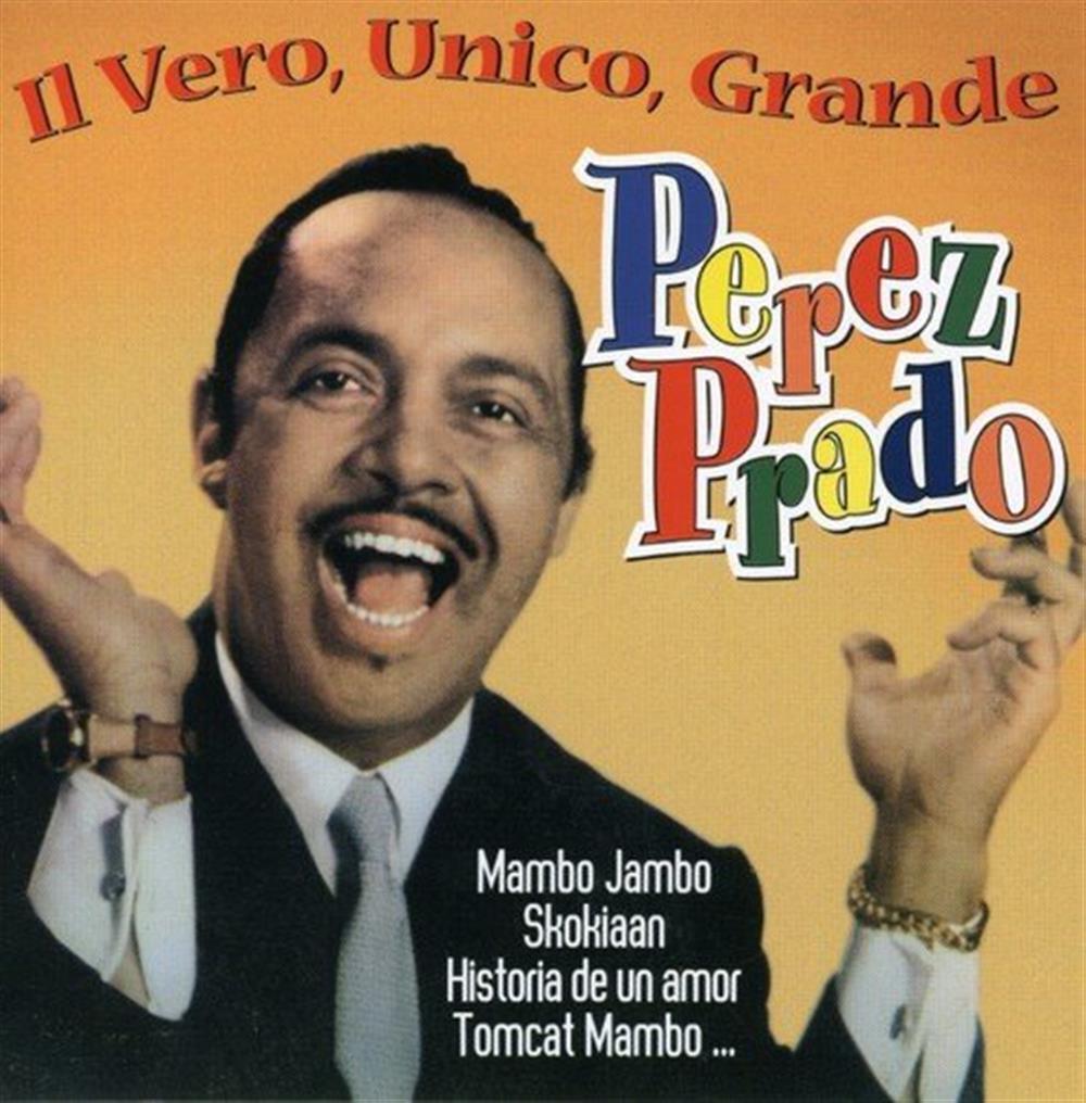 Il Vero, Unico,Grande Perez Prado - Perez Prado (Audio CD)