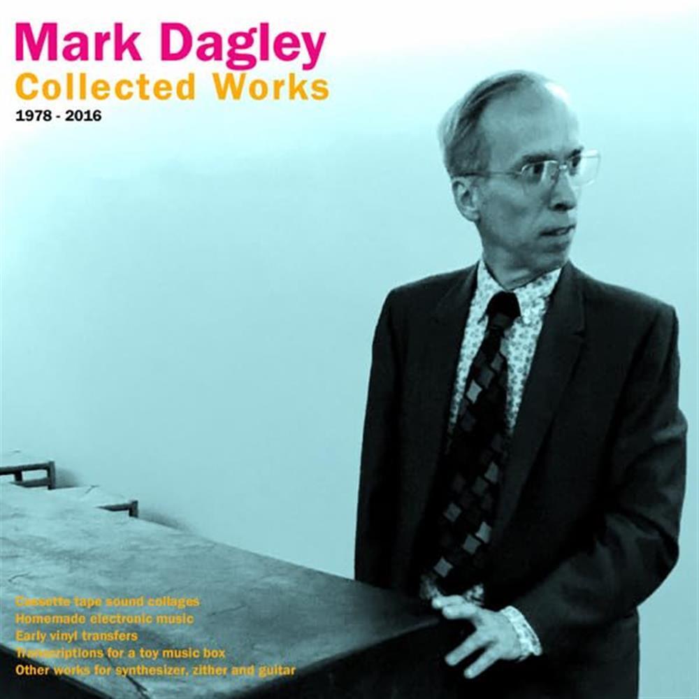 Collected Works 1978-2016 - Mark Dagley (Vinile)