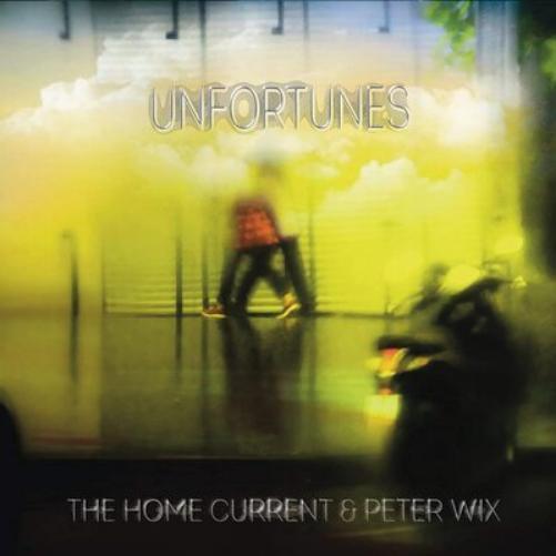 The Home Current & Peter Wix Unfortunes (CD) Album