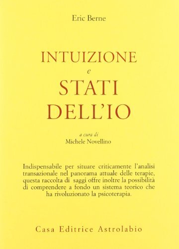 Libri Eric Berne - Intuizione E Stati Dell'Io