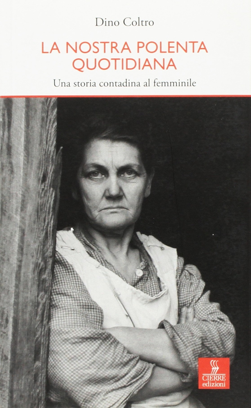 Libri Dino Coltro - La Nostra Polenta Quotidiana