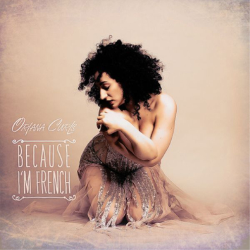Oriana Curls Because I'm French (CD) Album
