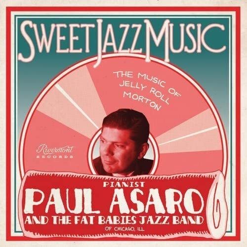 Asaro, Paul / Fat Babies Sweet Jazz Music - Music of Jelly Roll Morton (CD)
