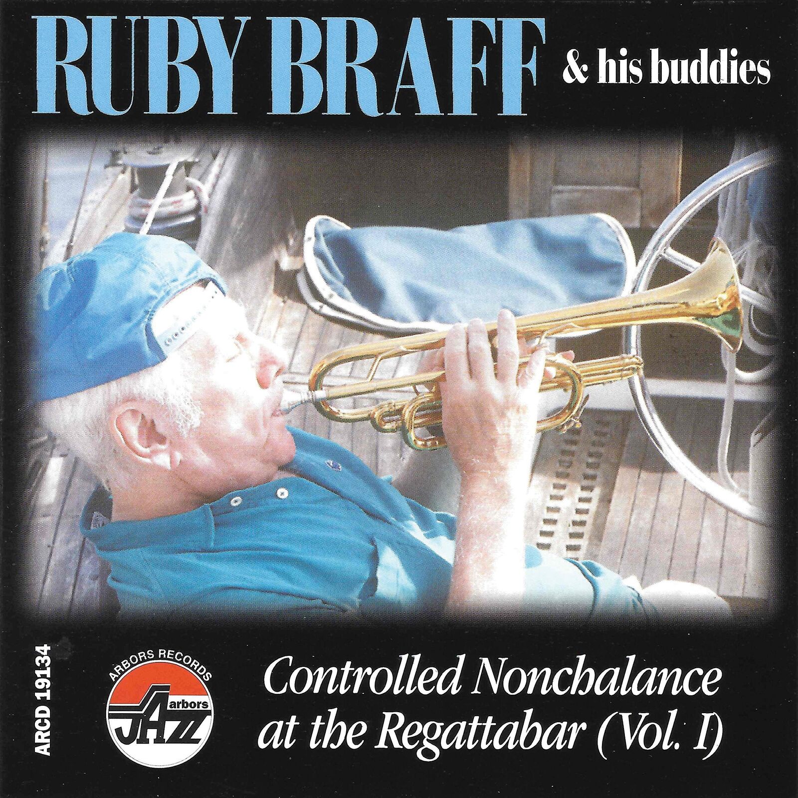 Ruby Braff Controlled Nonchalance at the Regattabar Vol. I (CD)