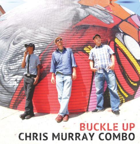 Chris Murray Combo Buckle Up (Vinyl LP) 12" Album