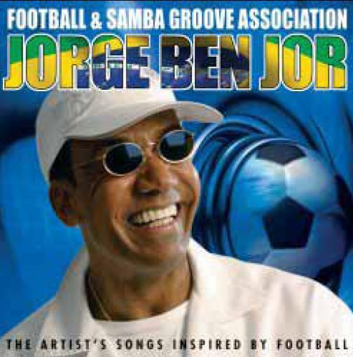 Jorge Ben  - Football & Samba Groove Association - Cd