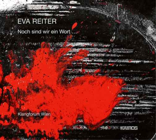 Eva Reiter Eva Reiter: Noch Sind Wir Ein Wort... (CD) Album