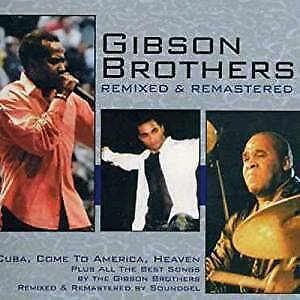 GIBSON BROTHERS - REMIXED AND REMASTERED GIBSON BROTHER
