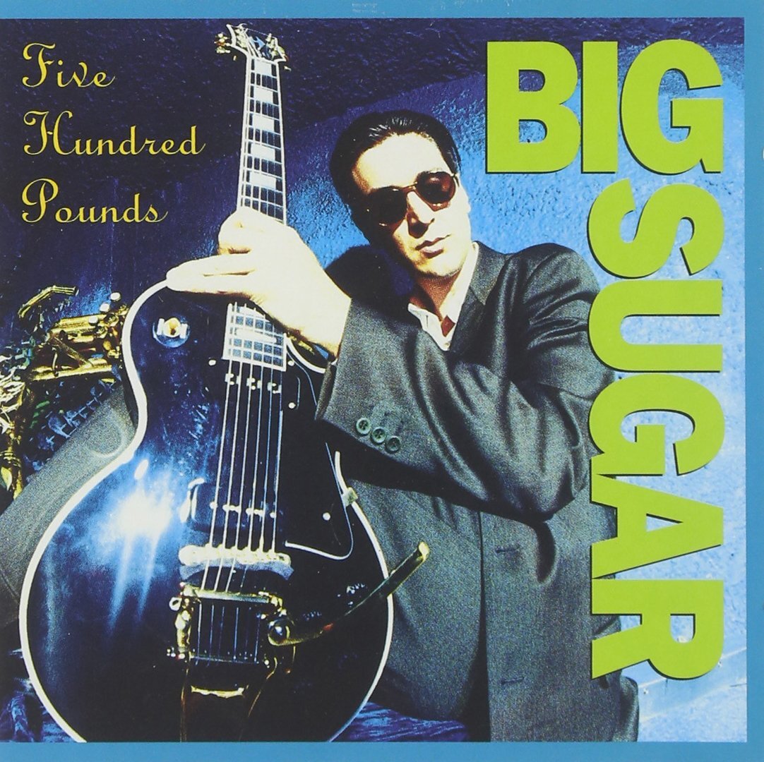 Big Sugar Five Hundred Pounds (CD)