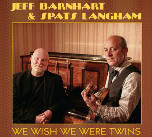 Jeff Barnhart & Spats Langham We Wish We Were Twins (CD) Album
