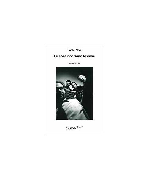 Libri Paolo Nori - Le Cose Non Sono Le Cose