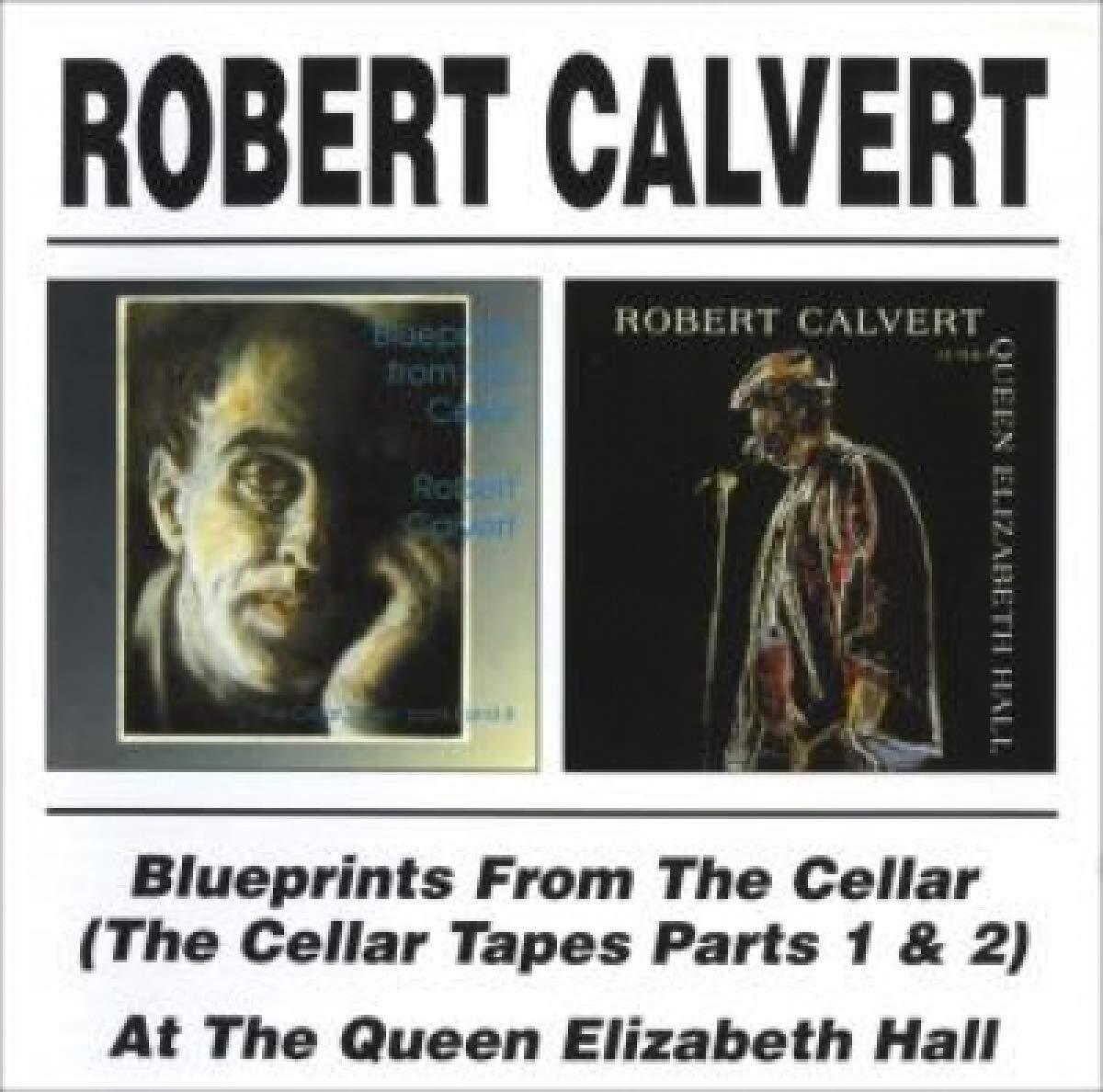 Robert Calvert Blueprints From The Cellar / At Queen Elizabeth (CD)