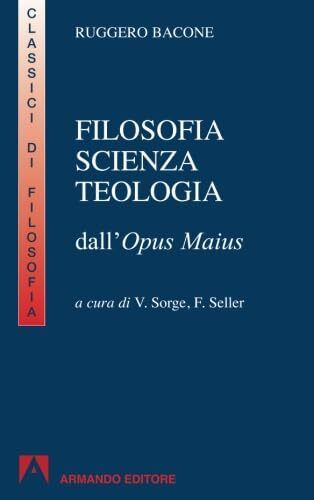filosofia scienza teologia dall'opus maius Bacone 8860816742