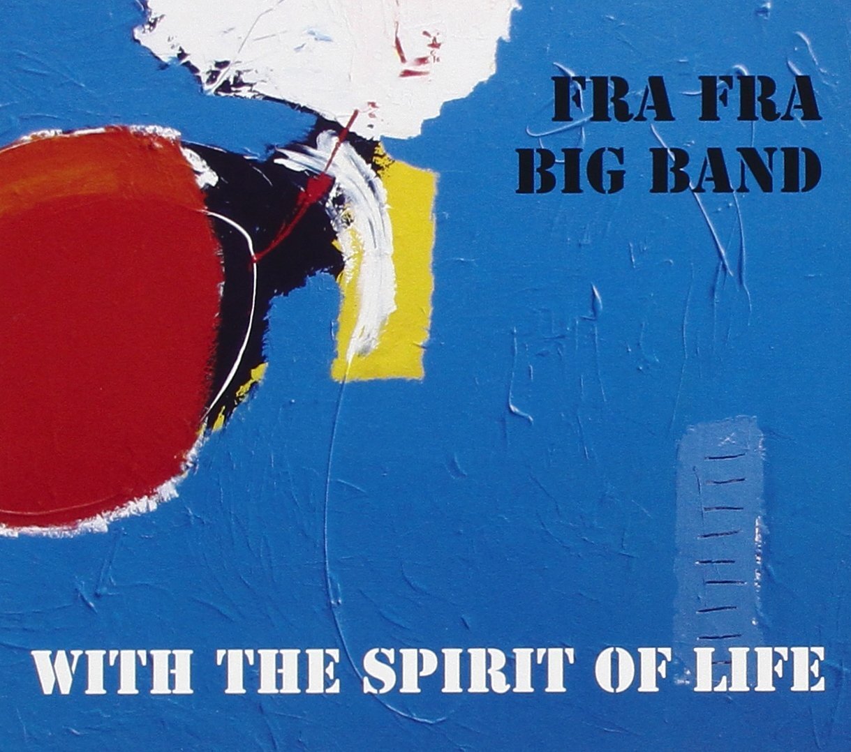 Fra Fra Big Band With the Spirit of Life (CD)