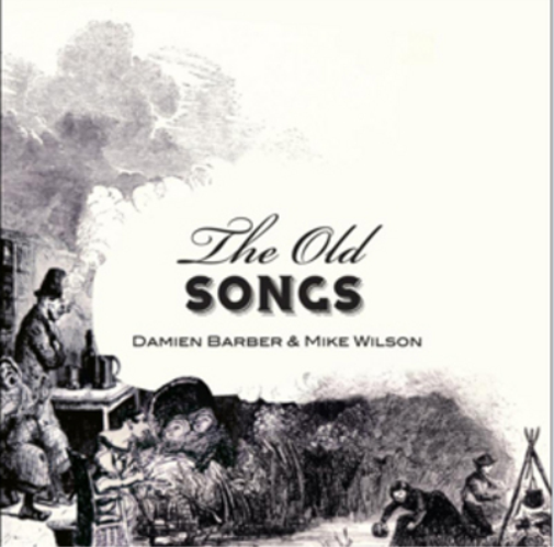 Damien Barber & Mike Wilson The Old Songs (CD) Album