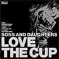 Sons And Daughters - Love The Cup - Cd