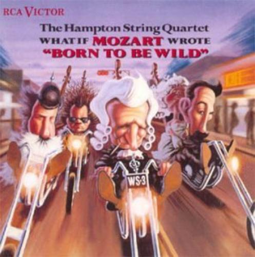 The Hampton Strin What if Mozart wrote "Born to Be Wild"/ The Hampton Strin (CD)