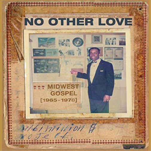 Various Artists No Other Love: Midwest Gospel 1965-1978 (Vinyl LP) 12" Album