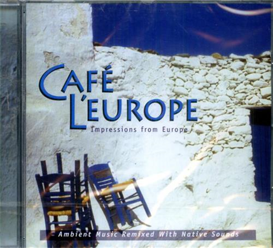 - Café L'Europe. Impressions from Europe. Ambient Music Remixed with Native Sou
