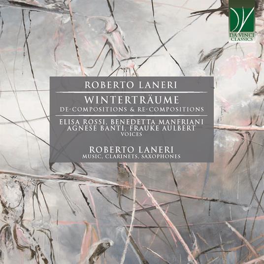 ROBERTO LANERI - ROBERTO LANERI: WINTERTR?UME, DE-COMPO