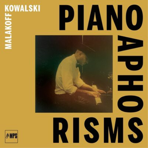 Malakoff Kowalski Malakoff Kowalski: Piano Aphorisms (CD) Album