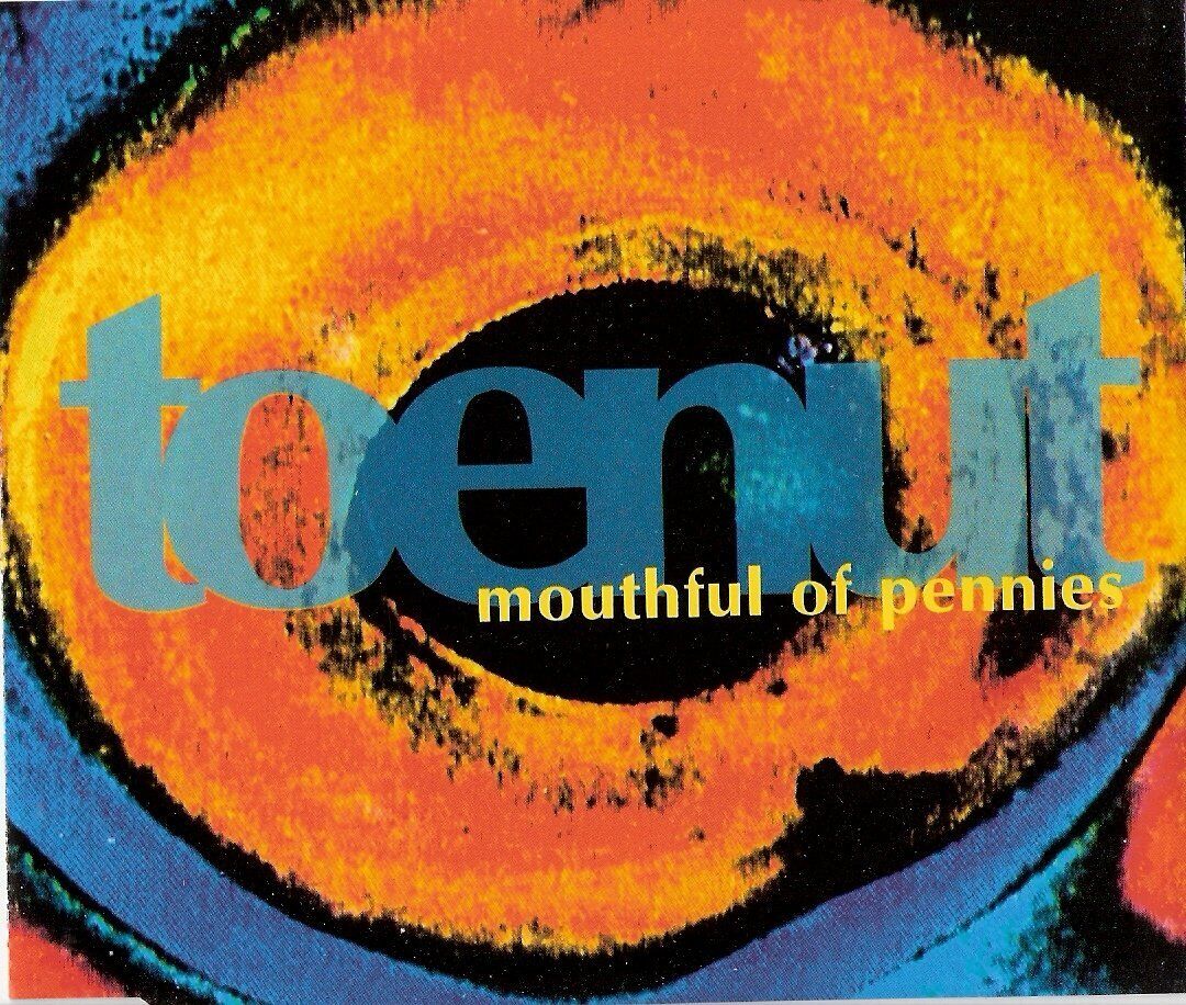 Toenut Mouthful of Pennies (CD) Single