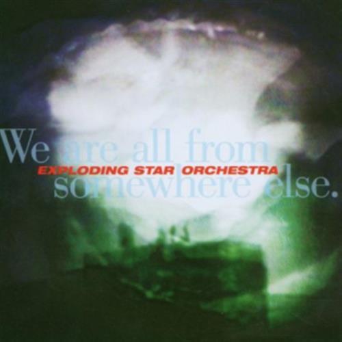 We Are All From Somewhere Else - Exploding Star Orchestra (Audio CD)