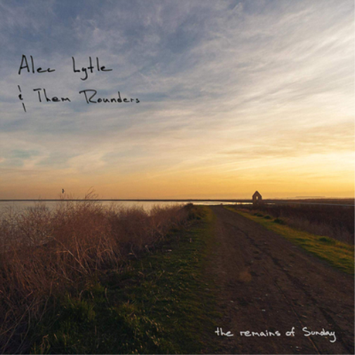 Alec Lytle & Them Rounders The Remains of Sunday (CD) Album