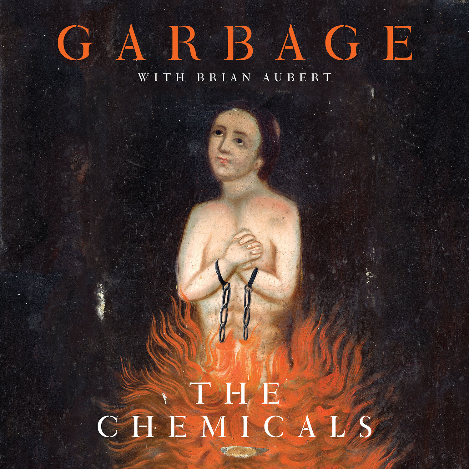 GARBAGE - THE CHEMICALS / ON FIRE - 10" ORANGE VINYL RSD 2015