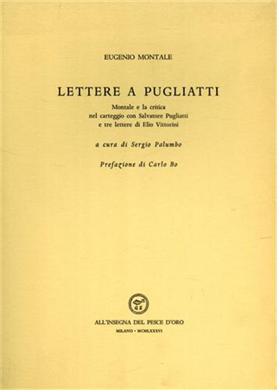 Montale,Eugenio. - Lettere a Pugliatti. Montale e la critica nel carteggio con S