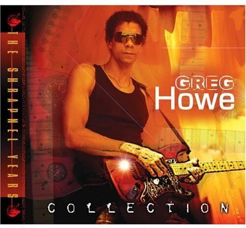 HOWE, GREG Collection: The Shrapnel Years (CD)