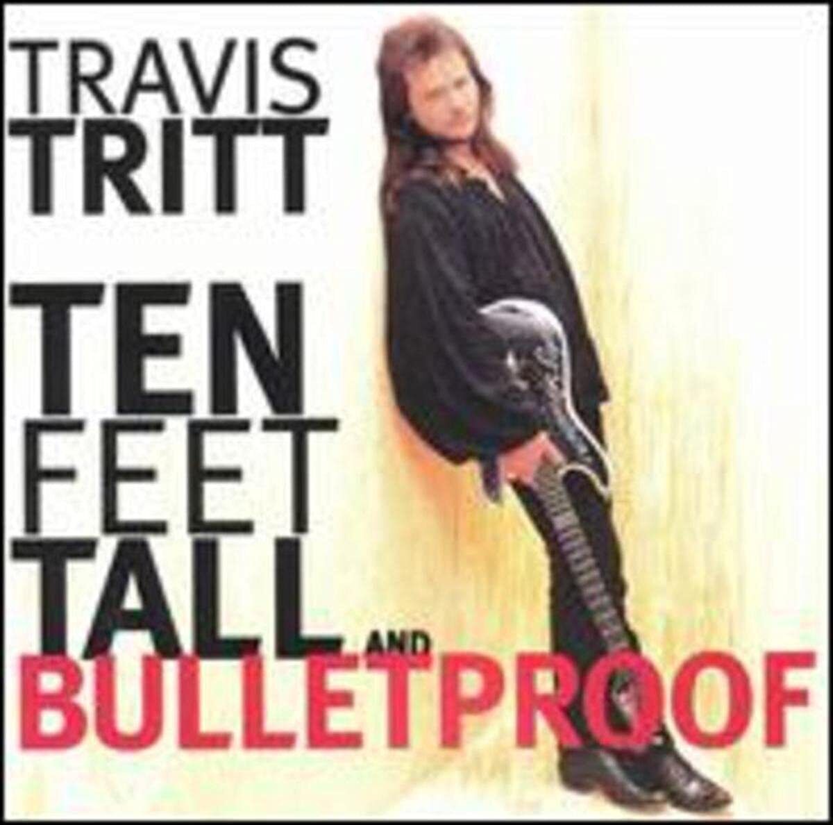 Travis Tritt Ten Feet Tall & Bulletproof (CD)