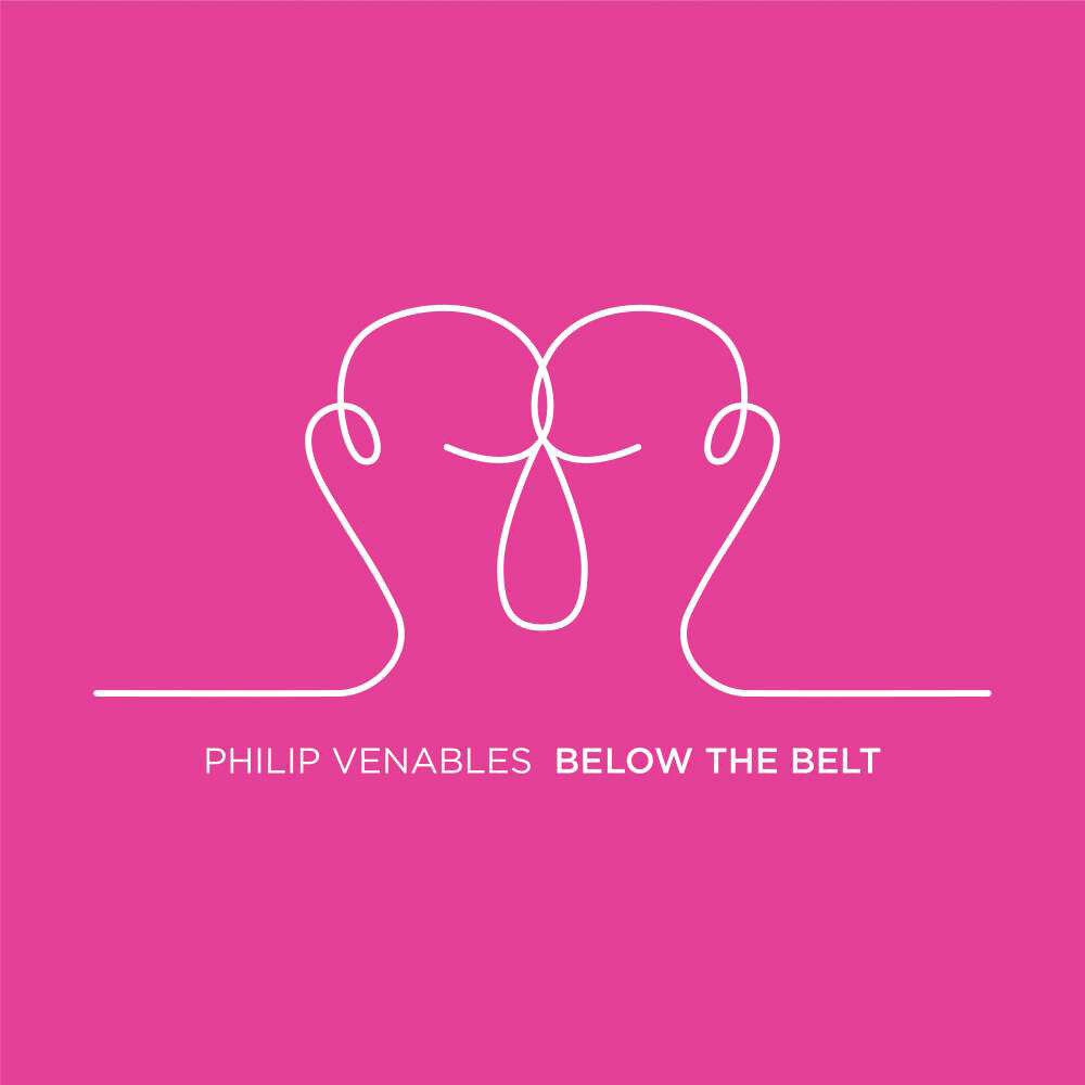Philip Venables Philip Venables: Below the Belt (CD) Album