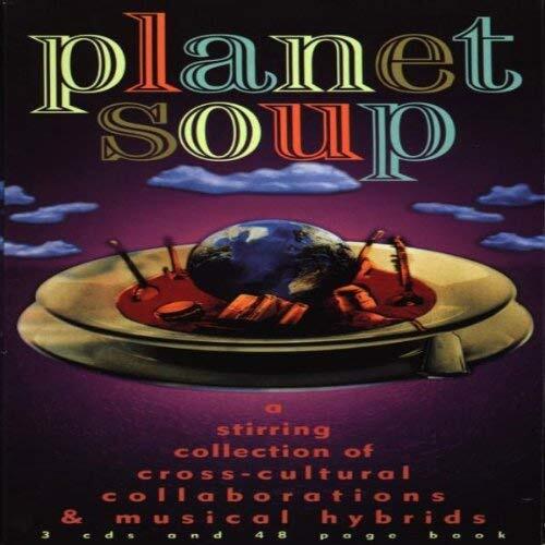 Various Artists Planet Soup: a stirring collection of cross-cultural collab (CD)