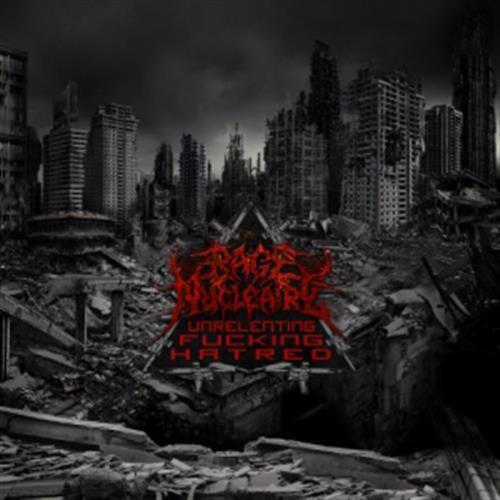 Unrelenting Fucking Hatred - Rage Nucleaire (Audio CD)