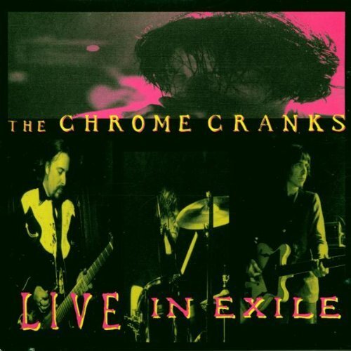 7024786 Audio Cd Chrome Cranks (The) - Live In Exile