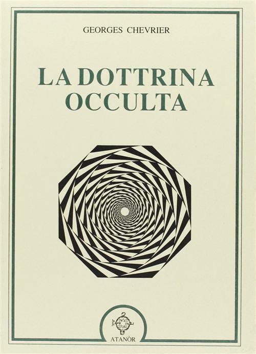 La dottrina occulta - Chevrier Georges