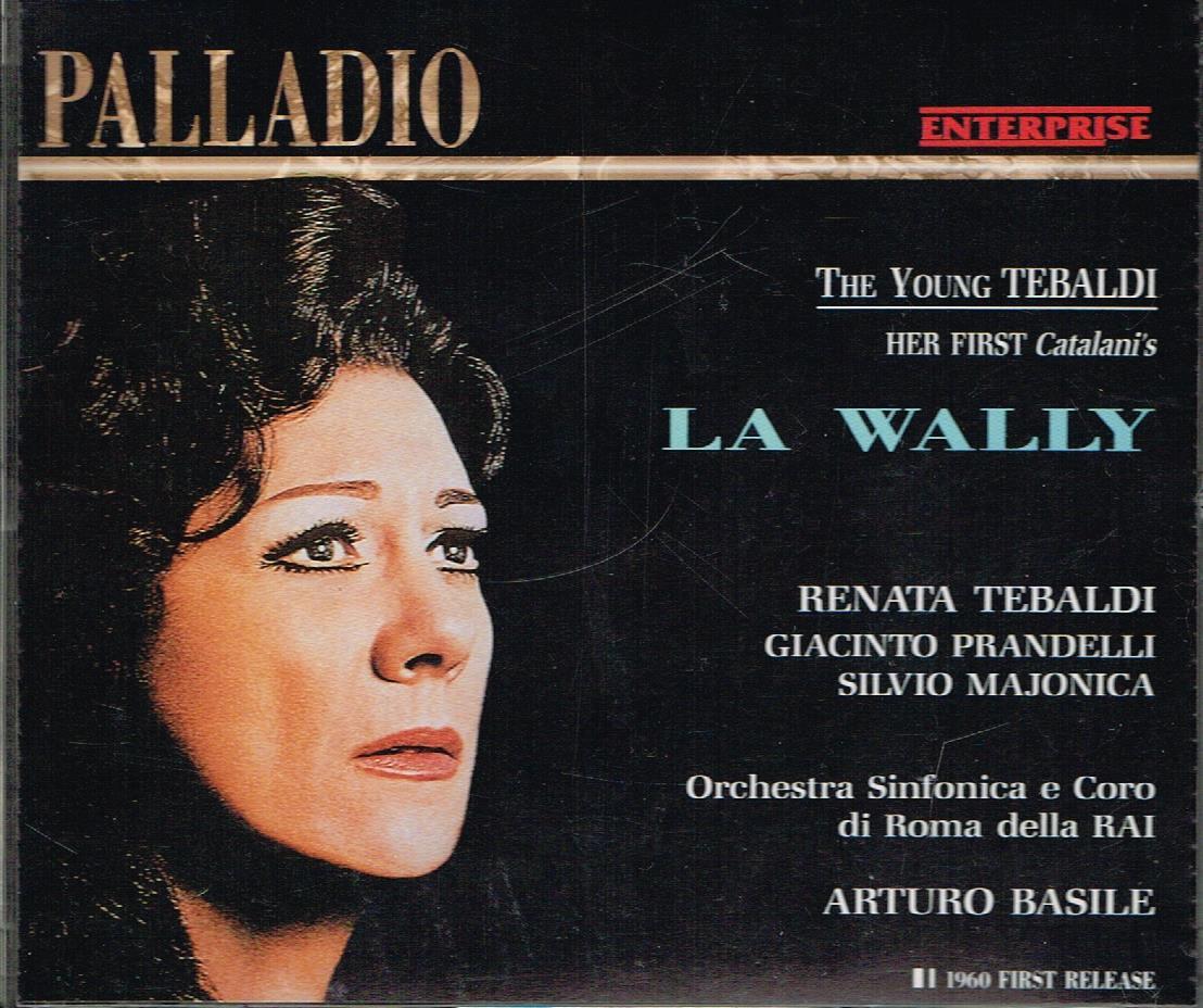 Catalani: La Wally / Basile, Tebaldi, Majonica, Prandelli, Roma 1960 - CD