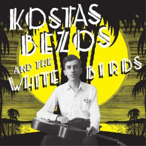 Kostas Bezos and the White Birds Kostas Bezos and the White Birds (Vinyl LP)