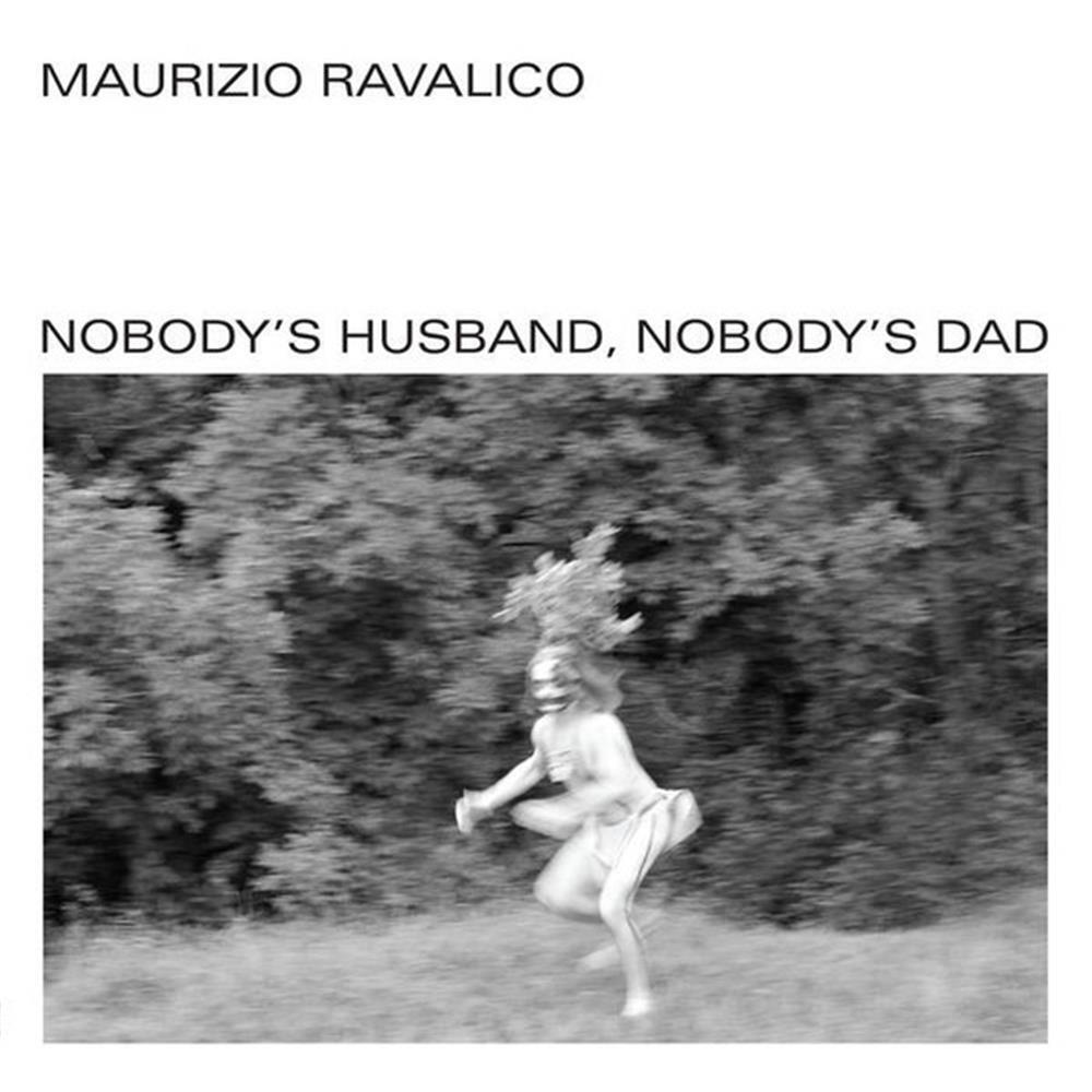 Nobody's Husband, Nobody's Dad - Maurizio Ravalico (Vinile)