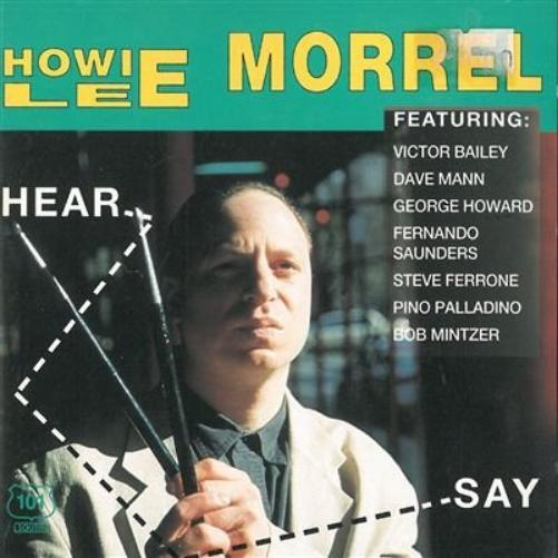 Howie Lee Morrel Hear Say (CD)