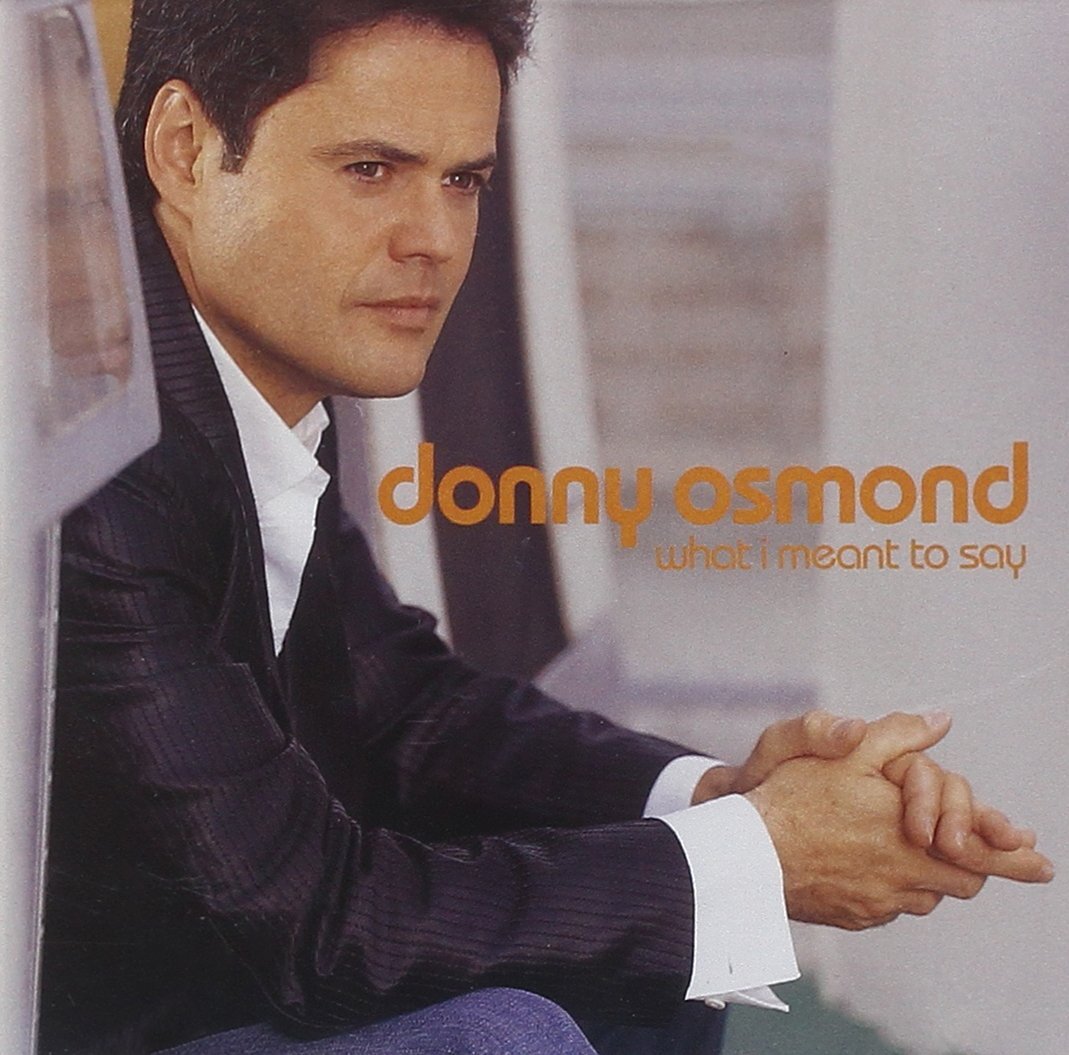 Audio Cd Donny Osmond - What I Meant To Say |Nuovo|