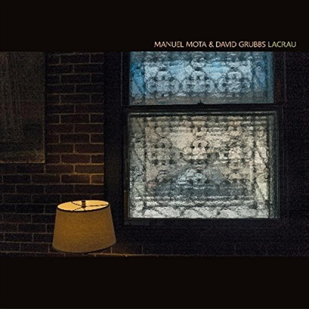Lacrau - Manuel Mota & David Grubbs (Vinile)