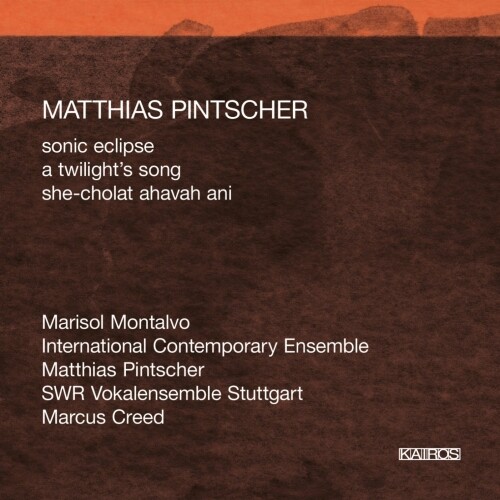 Audio Cd Matthias Pintscher - Sonic Eclipse, A Twilight's Song, She-cholat Ahava